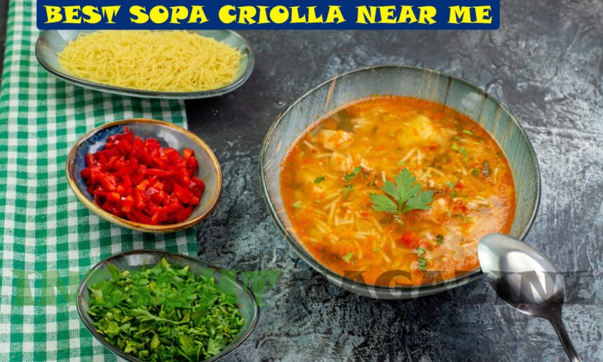 Best Sopa Criolla Near Me